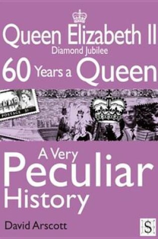 Cover of Queen Elizabeth II, a Very Peculiar History