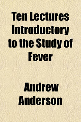 Book cover for Ten Lectures Introductory to the Study of Fever