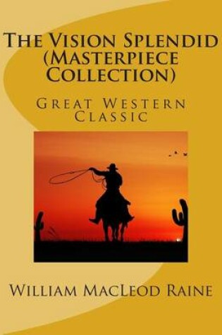 Cover of The Vision Splendid (Masterpiece Collection)