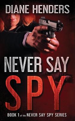 Book cover for Never Say Spy