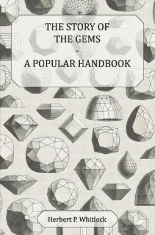 Cover of The Story of the Gems - A Popular Handbook