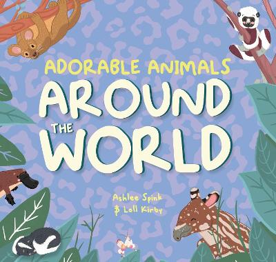 Cover of Adorable Animals Around The World