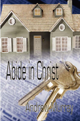 Book cover for Abide in Christ (Andrew Murray Christian Classics)