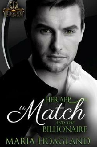 Cover of Her App, a Match, and the Billionaire