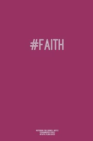 Cover of Notebook for Cornell Notes, 120 Numbered Pages, #FAITH, Plum Cover