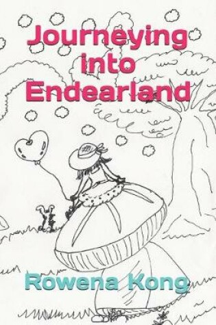 Cover of Journeying into Endearland