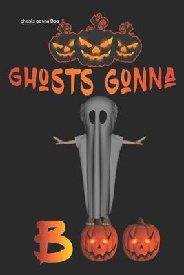 Book cover for ghosts gonna Boo