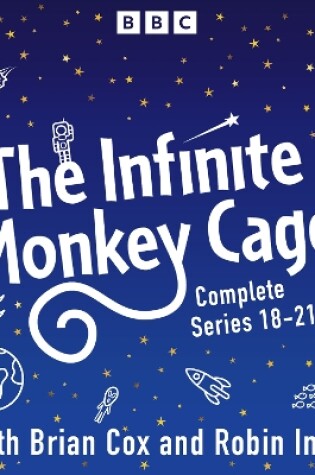Cover of The Infinite Monkey Cage: Series 18-21 plus Apollo Special