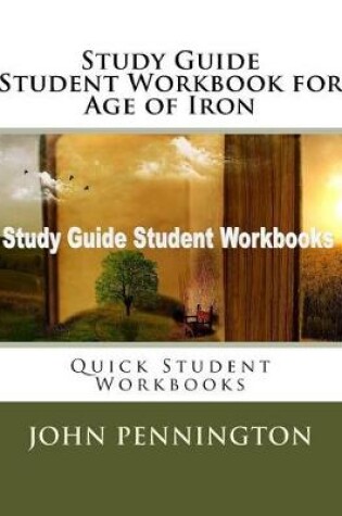 Cover of Study Guide Student Workbook for Age of Iron