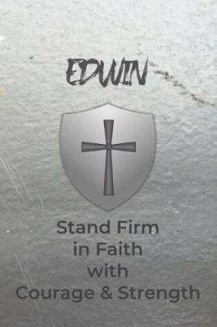 Cover of Edwin Stand Firm in Faith with Courage & Strength
