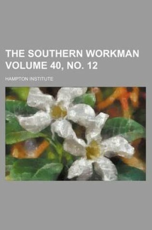 Cover of The Southern Workman Volume 40, No. 12