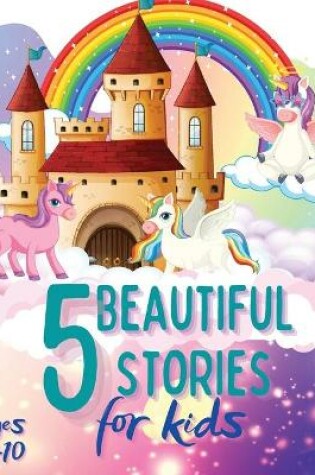 Cover of 5 Beautiful Stories for Kids Ages 5-10