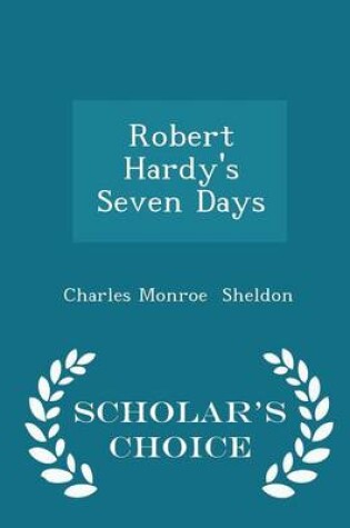 Cover of Robert Hardy's Seven Days - Scholar's Choice Edition