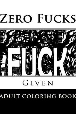 Cover of Zero Fucks Given