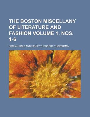 Book cover for The Boston Miscellany of Literature and Fashion Volume 1, Nos. 1-6