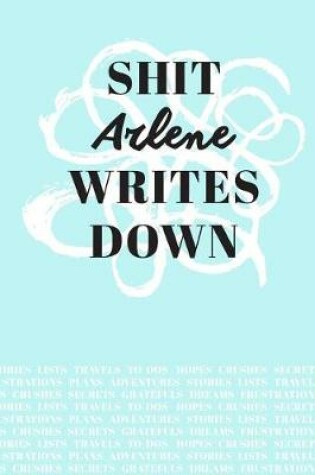 Cover of Shit Arlene Writes Down