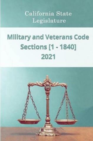 Cover of Military and Veterans Code 2021 - Sections [1 - 1840]