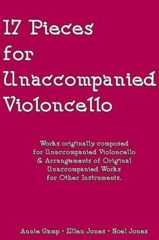 Cover of 17 Pieces for Unaccompanied Violoncello