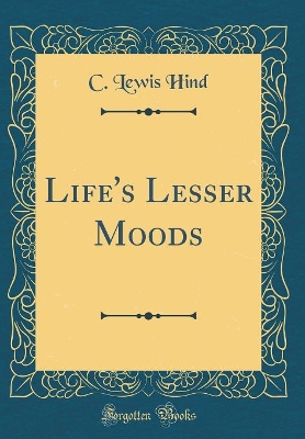 Book cover for Life's Lesser Moods (Classic Reprint)