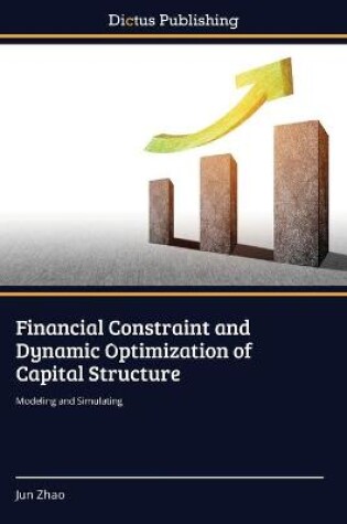 Cover of Financial Constraint and Dynamic Optimization of Capital Structure