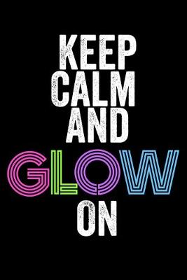 Book cover for Keep Calm And Glow On