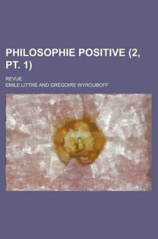 Cover of Philosophie Positive; Revue (2, PT. 1)