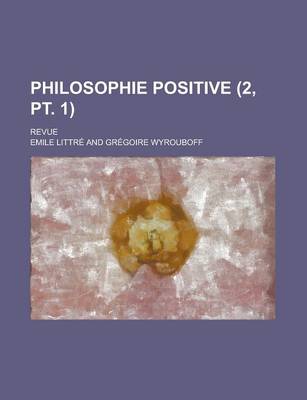 Book cover for Philosophie Positive; Revue (2, PT. 1)