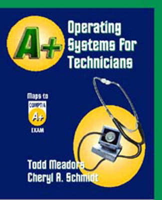 Book cover for A+ Operating Systems for Technicians