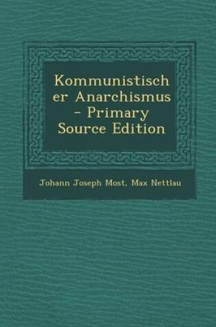 Cover of Kommunistischer Anarchismus - Primary Source Edition