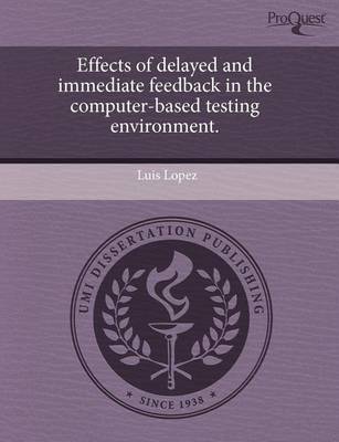 Book cover for Effects of Delayed and Immediate Feedback in the Computer-Based Testing Environment