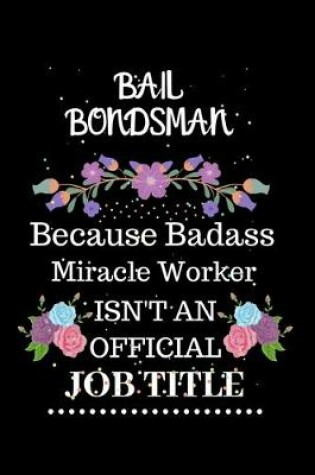 Cover of Bail bondsman Because Badass Miracle Worker Isn't an Official Job Title