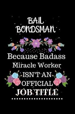 Book cover for Bail bondsman Because Badass Miracle Worker Isn't an Official Job Title