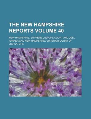 Book cover for The New Hampshire Reports Volume 40