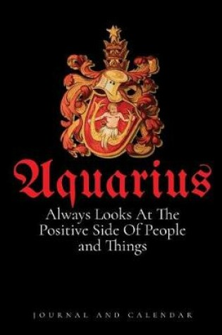 Cover of Aquarius Always Looks At The Positive Side Of People and Things