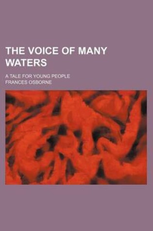Cover of The Voice of Many Waters; A Tale for Young People