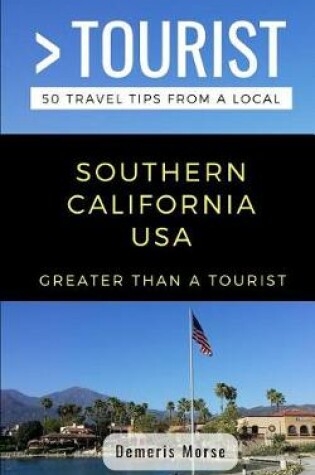 Cover of Greater Than a Tourist-Southern California USA