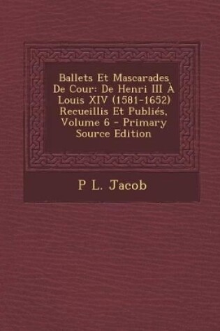 Cover of Ballets Et Mascarades De Cour