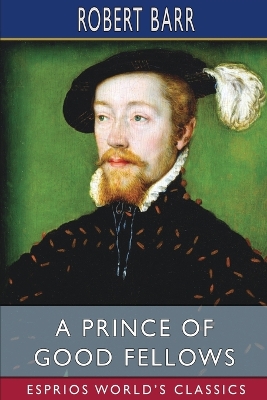 Book cover for A Prince of Good Fellows (Esprios Classics)