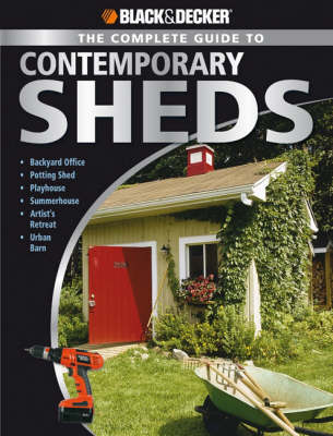 Book cover for The Complete Guide to Contemporary Sheds (Black & Decker)