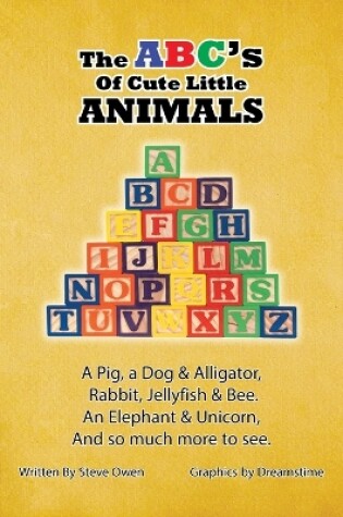 Cover of The ABC's of Cute Little Animals