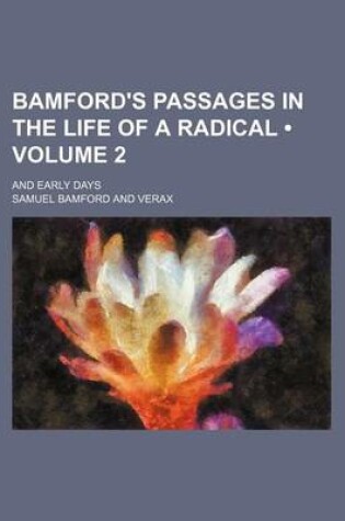 Cover of Bamford's Passages in the Life of a Radical (Volume 2); And Early Days