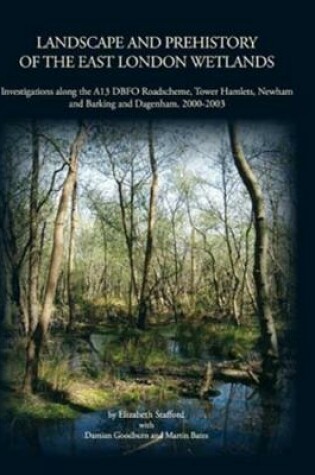 Cover of Landscape and Prehistory of the East London Wetlands