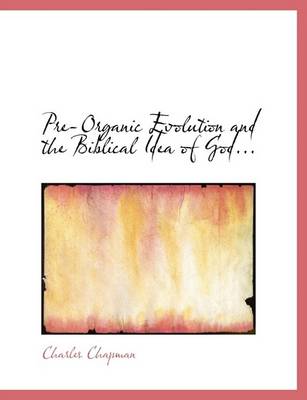 Book cover for Pre-Organic Evolution and the Biblical Idea of God...