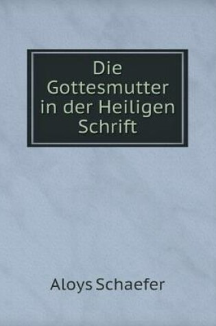 Cover of Die Gottesmutter in der Heiligen Schrift