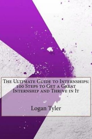 Cover of The Ultimate Guide to Internships