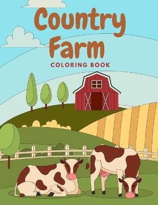 Book cover for Country Farm Coloring Book