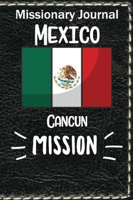 Book cover for Missionary Journal Mexico Cancun Mission
