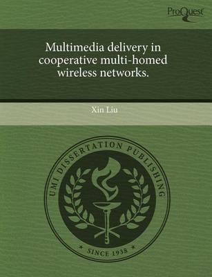 Book cover for Multimedia Delivery in Cooperative Multi-Homed Wireless Networks