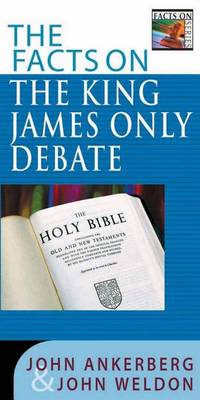 Cover of The Facts on the King James Only Debate