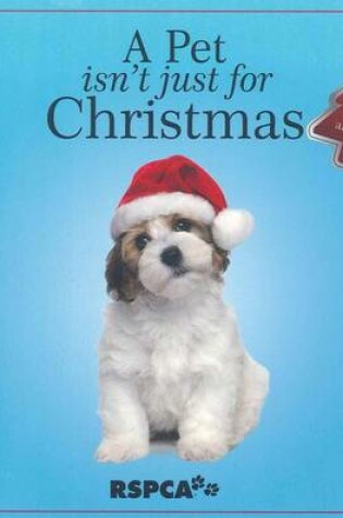 Cover of A Pet Isn't Just for Christmas